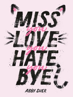 cover image of Miss You Love You Hate You Bye